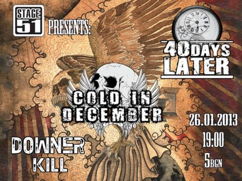 Cold in December / 40 Days Later / Downer Kill