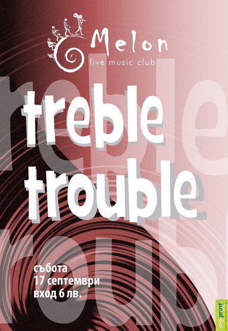 Treble Trouble